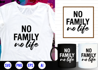 family quotes svg, family t shirt designs, family t shirt design, mug designs, family design, inspirational, quotes, motivational