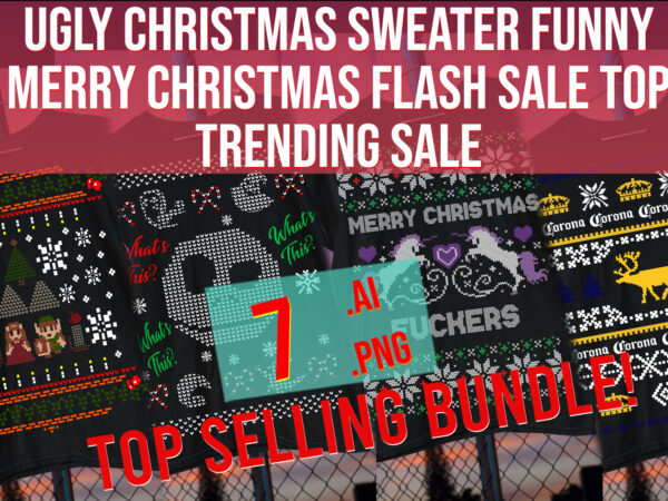 Ugly christmas sweater funny merry christmas flash sale top trending sale t shirt vector graphic