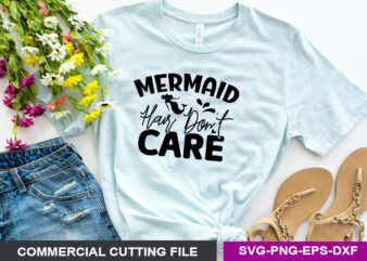 mermaid hair don t care SVG t shirt designs for sale