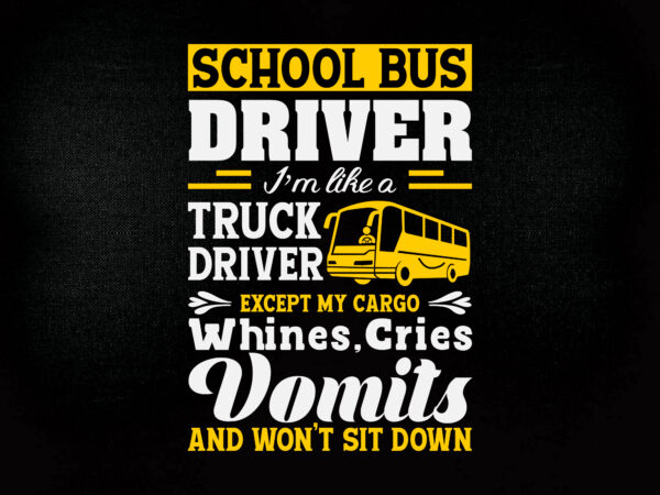 School bus driver svg editable vector t-shirt design printable files