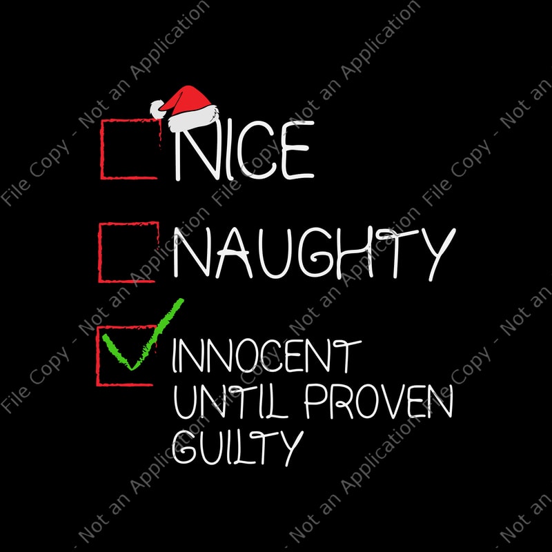 Nice Naughty Innocent Until Proven Guilty Christmas Svg Christmas Svg Svg Funny Christmas Svg 