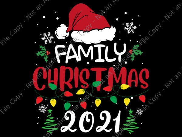 Family christmas 2021 svg, santa elf svg, elf christmas svg, christmas 2021 svg, santa svg t shirt graphic design