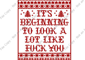 It’s Beginning To Look A Lot Like Fuck You Svg, Christmas Svg, Tree Christmas Svg t shirt design for sale