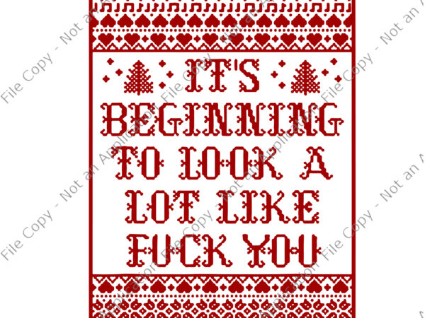 It’s beginning to look a lot like fuck you svg, christmas svg, tree christmas svg t shirt design for sale