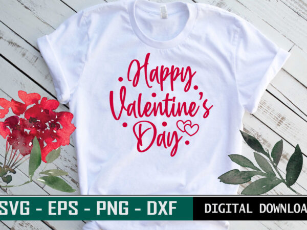 Happy valentine’s day quote typography colorful romantic svg cut file for print on t-shirt and more merchandising