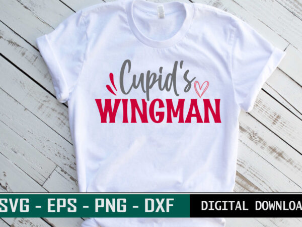 Cupid’s wingman valentine quote typography colorful romantic svg cut file for print on t-shirt and more merchandising