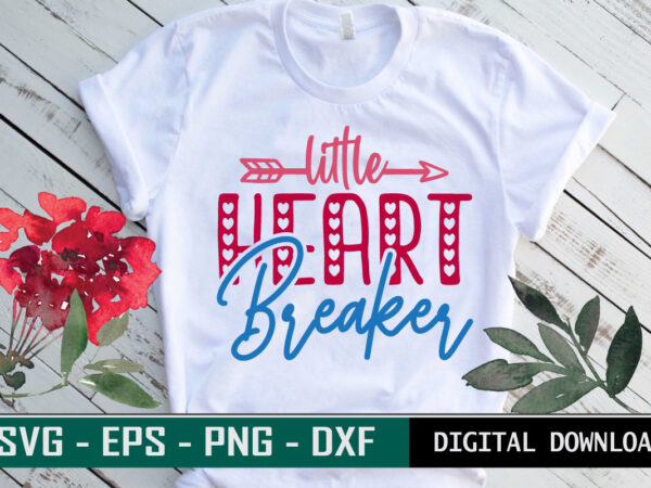 Little heart breaker valentine quote typography colorful romantic svg cut file for print on t-shirt and more merchandising