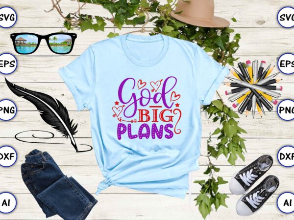 God big plans svg vector for print-ready t-shirts design