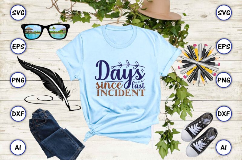 Days since last incident SVG vector for print-ready t-shirts design