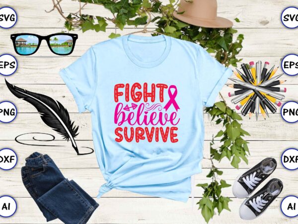 Fight believe survive svg vector for t-shirt design