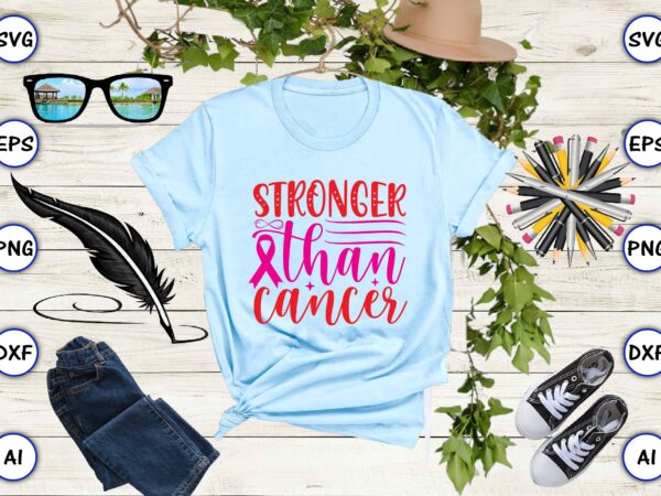 Stronger than cancer svg vector for t-shirts design