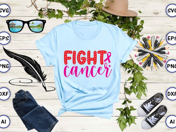 Fight cancer svg vector for print-ready t-shirts design