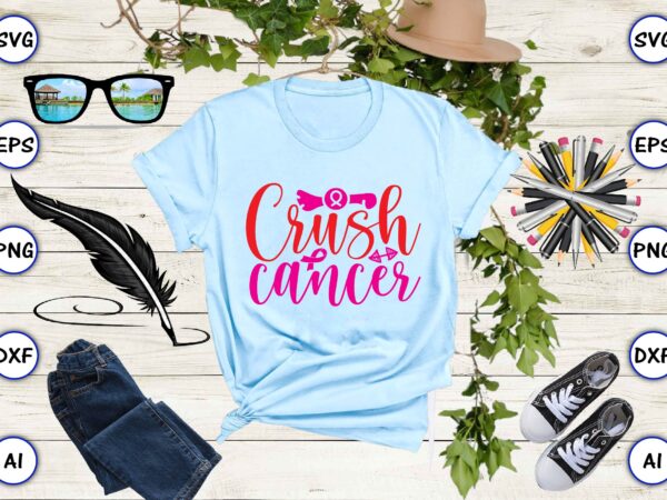 Crush cancer svg vector for print-ready t-shirts design