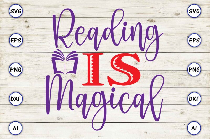 Reading is magical svg vector for t-shirts design