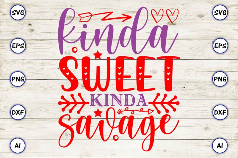 Kinda sweet kinda savage PNG & SVG vector for print-ready t-shirts design