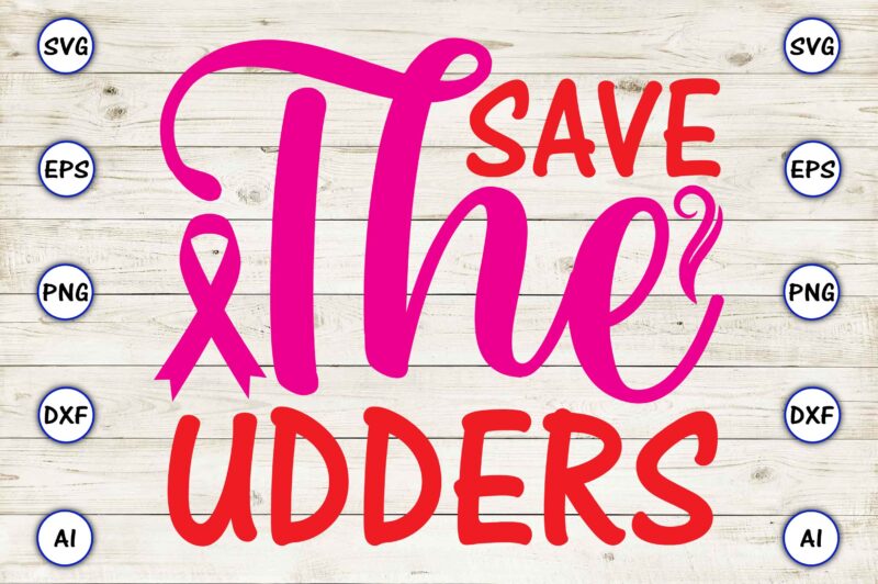 Save the udders svg vector for t-shirts design