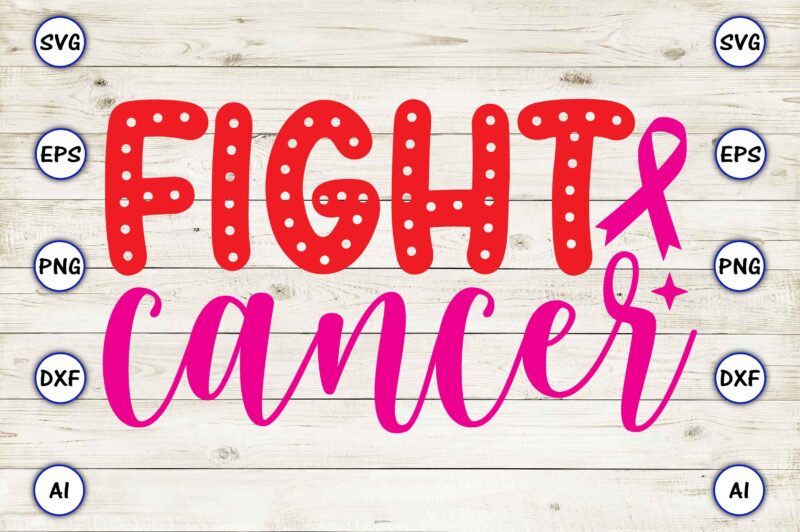 Fight cancer SVG vector for print-ready t-shirts design