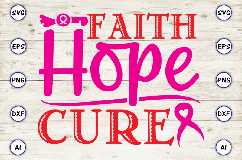 Faith hope cure SVG vector for print-ready t-shirts design - Buy t ...