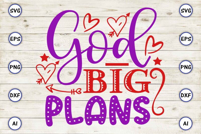 God big plans SVG vector for print-ready t-shirts design