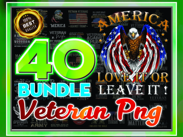 1 bundle 40 veteran png, retro i’m a dad grandpa&a veteran nothing scares me america flag png, i’m a veteran grandpa png, veteran sublimation 872163544