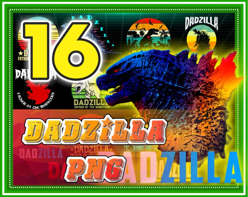 16 DADZILLA PNG, Vintage Design, Dadzilla Bundle png, png File For Sublimation, Design Download, Godzilla , King Of The Monster, Digital 984295198