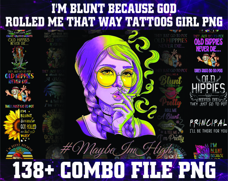 Bundle 130+ I’m Blunt Because God Rolled Me That Way Tattoos Girl PNG File Download, I’m Blunt png, Sublimation, Digital Printed File 872175988