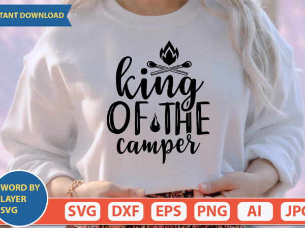 King of the camper svg vector for t-shirt