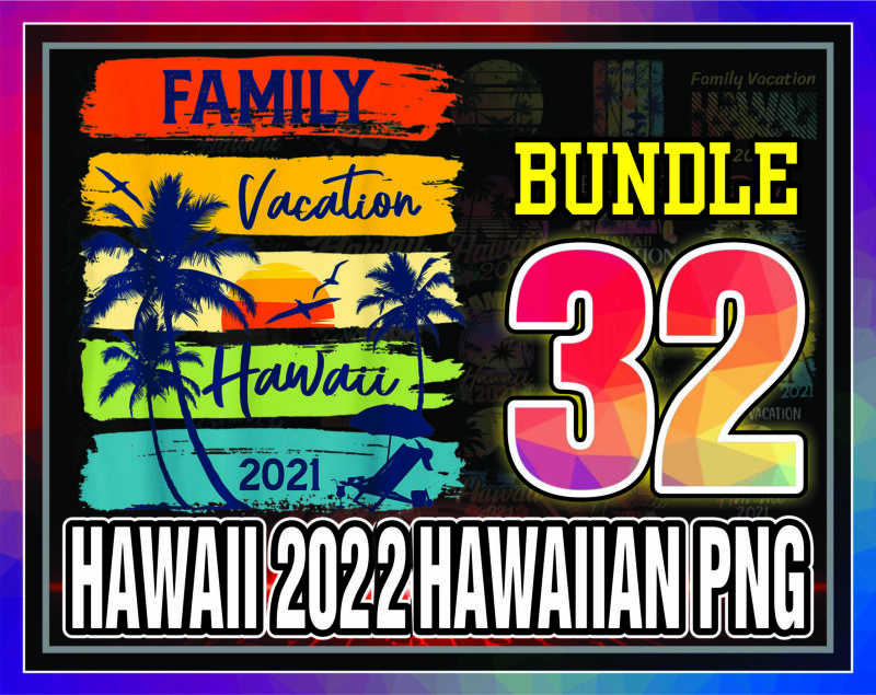 32 Designs Hawaii 2022 Hawaiian PNG, Sublimation Design, Vacation 2022 Png, Beach PNG, Hawaii Beach 2022, Islands Vacation, PNG Digital 1050214457