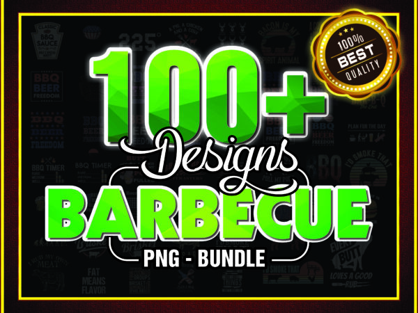 1a 100+ barbecue png bundle, barbeque png bundle, bbq png, grilling png, king of the grill png, dad png, fathers day png, png designs 901674239