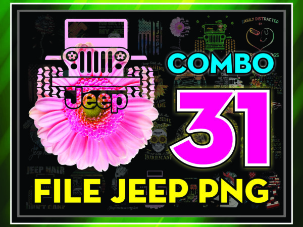 1 combo 31 png file jeep, jeep in sunflower, a girl who loves jeep and sunflowers 995351473