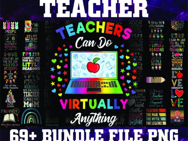 1a 69+ teacher png bundle, 100 days of school png, peace love art file, virtual teacher, black teacher matter, love teacher png 924515560