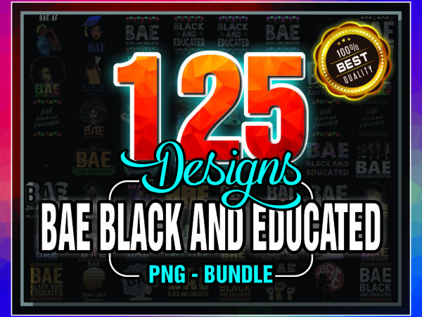 1 combo 125 bae black and educated png, african american woman with afro, black queen, black girl magic, black history month png bundle, png 999473606