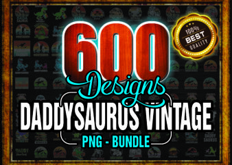 1 Combo 600 Daddysaurus Vintage PNG, Bundle PNG, Daddysaurus Fathers Day Png, Daddysaurus Rex Png, Dinosaur Father Day Png, Daddysaurus T Rex 1001459368