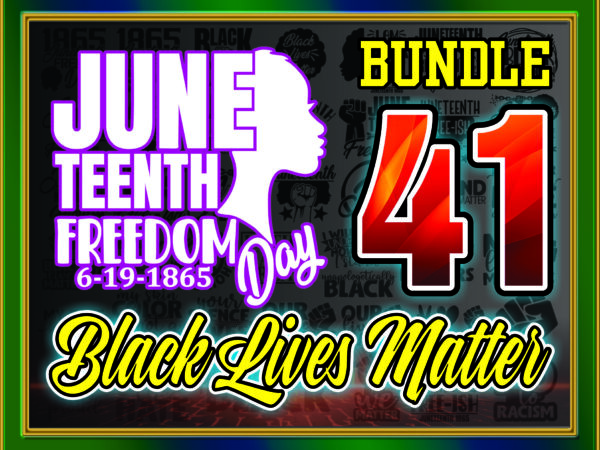 1 combo 41 designs black lives matter svg, juneteenth freedom 1965, black history, cut file, clipart, printablecommercial use instant download cb823855941