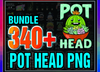 1 Bundle 340+ Pot Head PNG, Plant Mom Png, Succulent Png, Indoor Plant Lover Gift, Plant Mama Png Bundle, Pot Head Shirt Png 1017922045