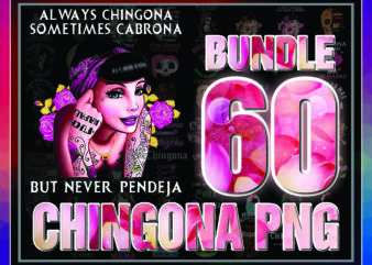 1 Chingona PNG Digital Download – Bundle PNG, lways Chingona – Sometimes Cabrona – But Never Pendeja – png file sublimation, digital download 1004644331