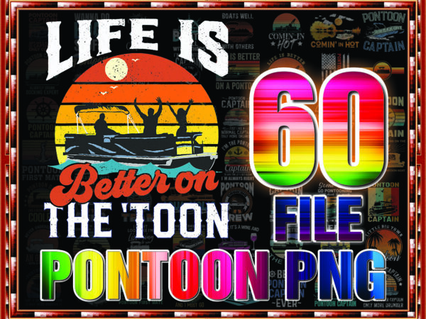 1 combo 60 pontoon png – pontoon life, boating, boat life png – pontoon retro design png 1005968659