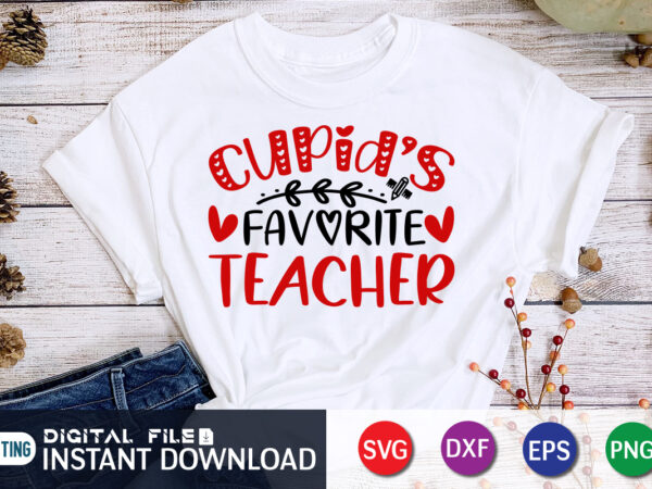 Cupid favorite teacher t shirt, teacher lover t shirt,happy valentine shirt print template, heart sign vector, cute heart vector, typography design for 14 february