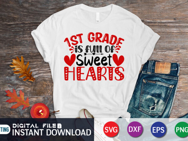 Frist grande is full of sweet heart t shirt, happy valentine shirt print template, heart sign vector, cute heart vector, typography design for 14 february