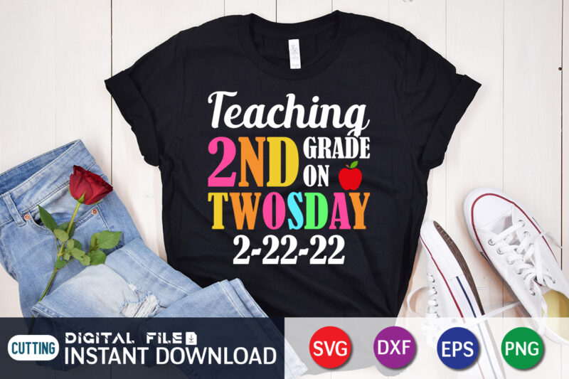 Teaching 2nd Grade on Twosday 2-22-22 T-Shirt, tuesday february 22nd svg, 2022 teaching 2nd grade, 2022 svg t shirt designs for sale, teaching 2nd grade on twosday 2/22/22 svg, tuesday