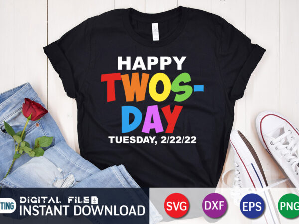 Happy twosday tuesday, 2/22/22 t-shirt, happy twosday tuesday 2/22/22 t-shirt design, happy twosday 2/22/22 svg, tuesday 2/22/22 t shirt, february 22nd 2022 numerolo tshirt, funny twosday tshirt, twosday sweatshirts &