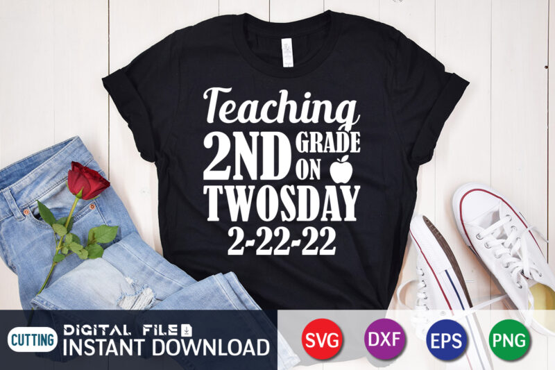 Teaching 2nd Grade on Twosday 2-22-22 T-Shirt, Teaching 2nd grade on twosday t-shirt design, teaching 2nd grade on twosday 2/22/22 svg, tuesday 2/22/22 t shirt, twosday teaching tshirt, funny twosday