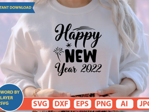 Happy new year 2022 svg vector for t-shirt