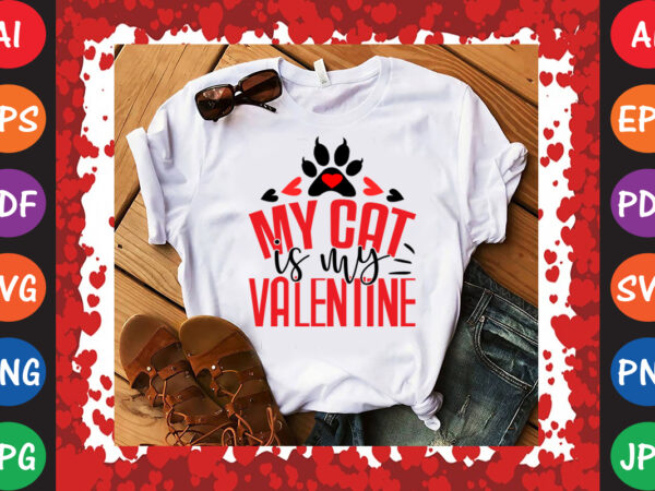 My cat is my valentine t-shirt and svg design