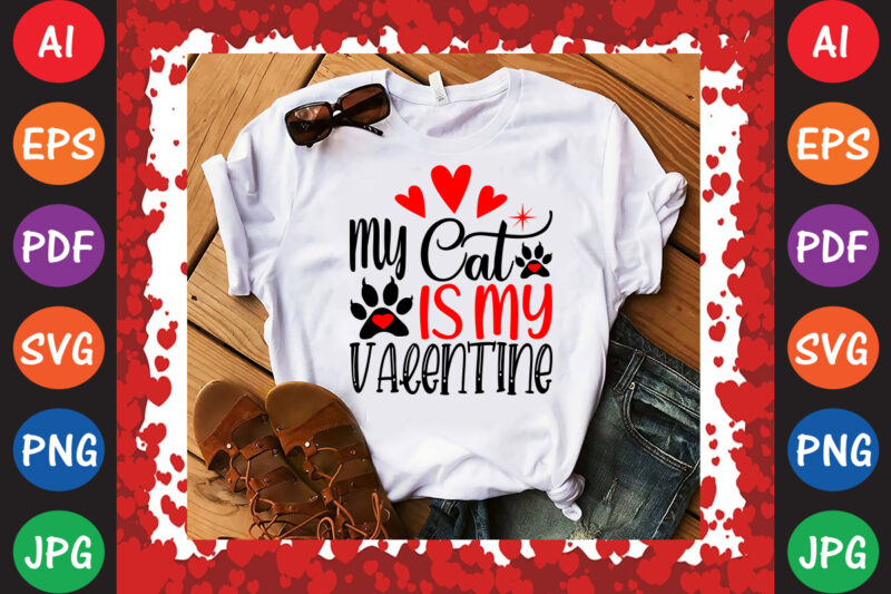 My Cat is My Valentine T-shirt And SVG Design