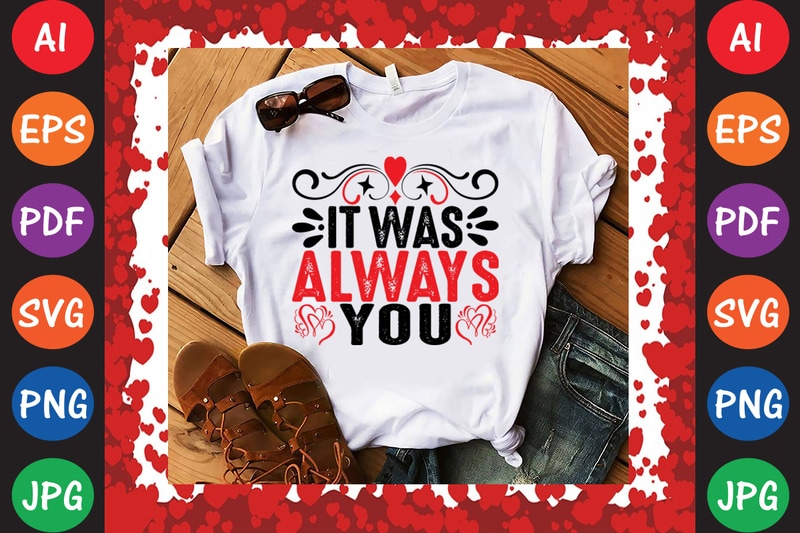 It Was Always You T-shirt And SVG Design - Buy t-shirt designs