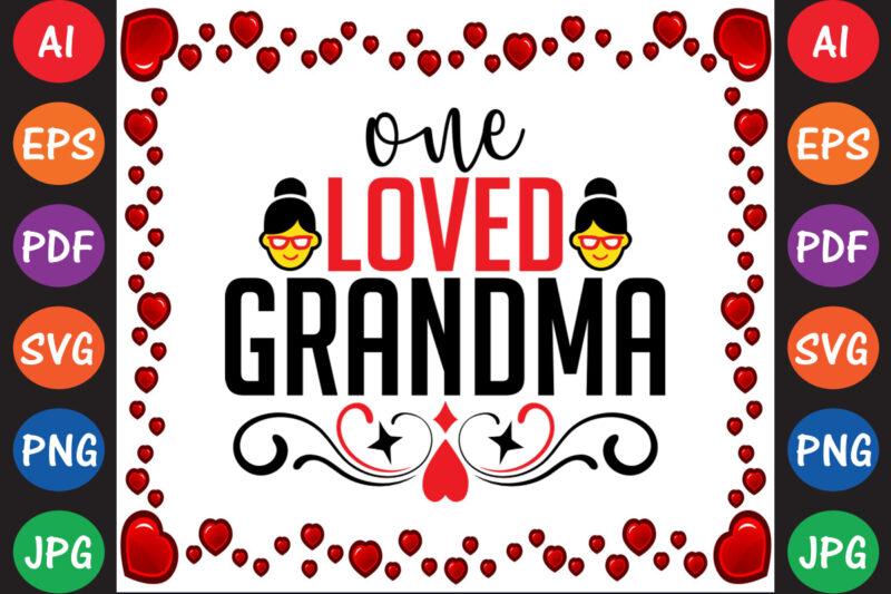 One Loved Grandma Valentine’s Day T-shirt And SVG Design