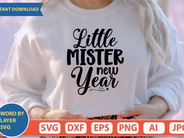 Little mister new year svg vector for t-shirt