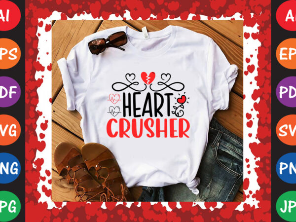 Heart crusher valentine’s day t-shirt and svg design