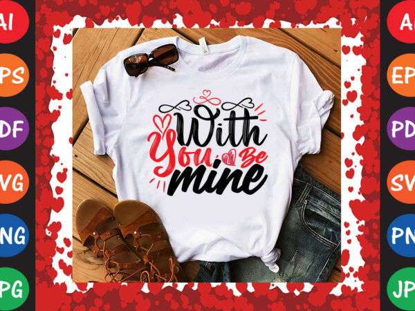 Will you be mine valentine’s day t-shirt and svg design